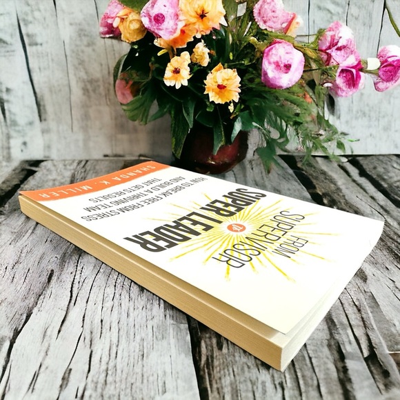From Supervisor to Super Leader by Shanda K. Miller - Brand New Paperback Book - Picture 5 of 6